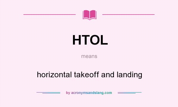 What does HTOL mean? It stands for horizontal takeoff and landing