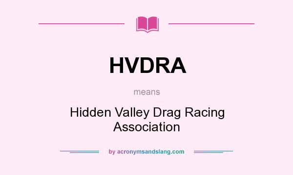 What does HVDRA mean? It stands for Hidden Valley Drag Racing Association