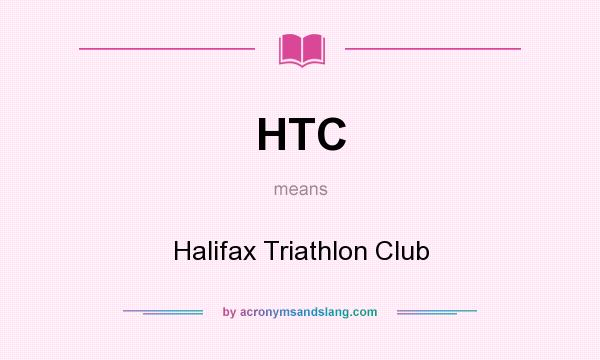 What does HTC mean? It stands for Halifax Triathlon Club