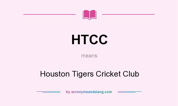 What does HTCC mean? It stands for Houston Tigers Cricket Club