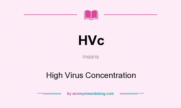 What does HVc mean? It stands for High Virus Concentration