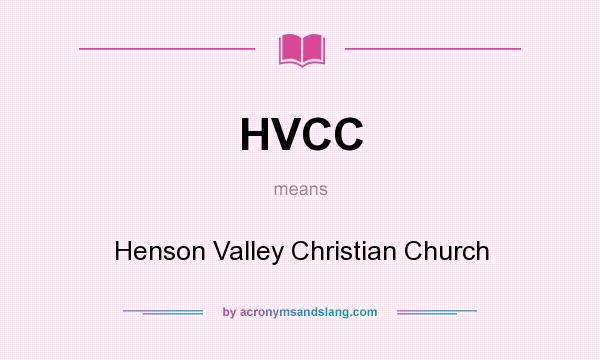 What does HVCC mean? It stands for Henson Valley Christian Church
