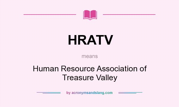 What does HRATV mean? It stands for Human Resource Association of Treasure Valley