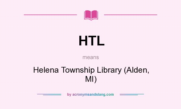 What does HTL mean? It stands for Helena Township Library (Alden, MI)