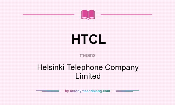 What does HTCL mean? It stands for Helsinki Telephone Company Limited