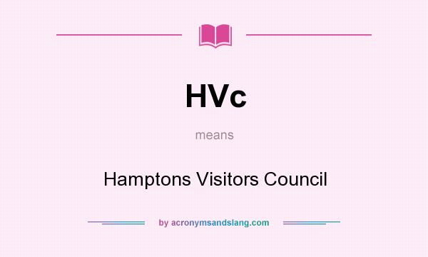What does HVc mean? It stands for Hamptons Visitors Council