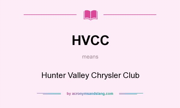 What does HVCC mean? It stands for Hunter Valley Chrysler Club