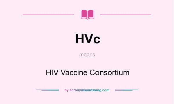What does HVc mean? It stands for HIV Vaccine Consortium