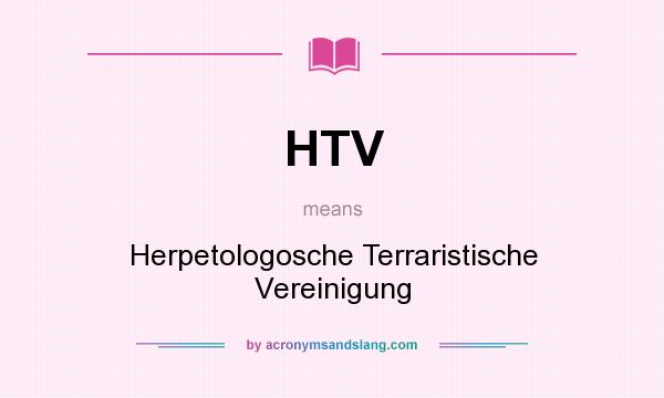 What does HTV mean? It stands for Herpetologosche Terraristische Vereinigung