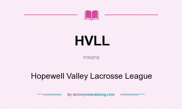 What does HVLL mean? It stands for Hopewell Valley Lacrosse League