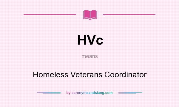 What does HVc mean? It stands for Homeless Veterans Coordinator