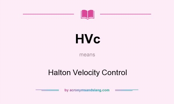 What does HVc mean? It stands for Halton Velocity Control