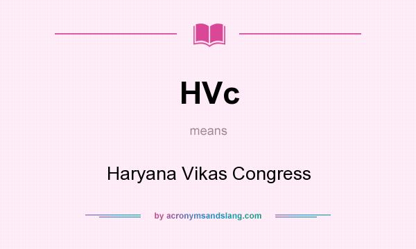 What does HVc mean? It stands for Haryana Vikas Congress