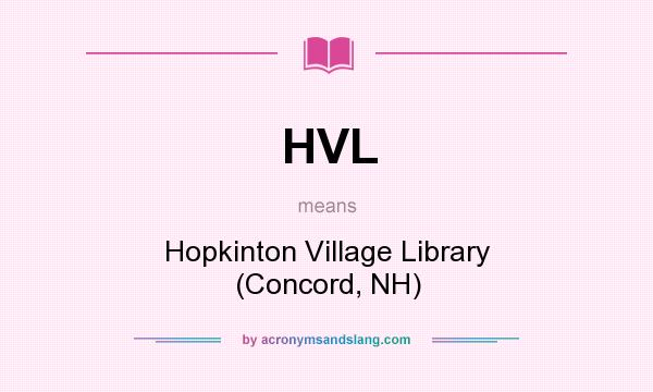 What does HVL mean? It stands for Hopkinton Village Library (Concord, NH)