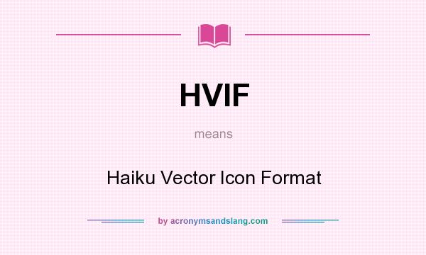 What does HVIF mean? It stands for Haiku Vector Icon Format