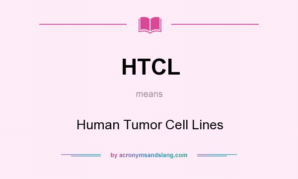 What does HTCL mean? It stands for Human Tumor Cell Lines