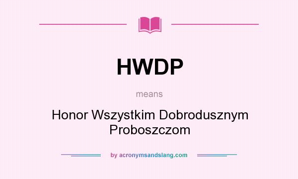 What does HWDP mean? It stands for Honor Wszystkim Dobrodusznym Proboszczom
