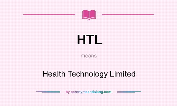 What does HTL mean? It stands for Health Technology Limited