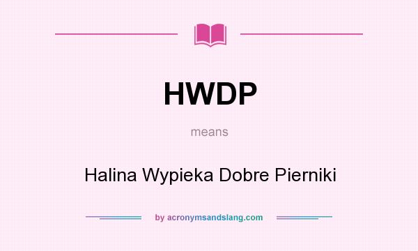 What does HWDP mean? It stands for Halina Wypieka Dobre Pierniki