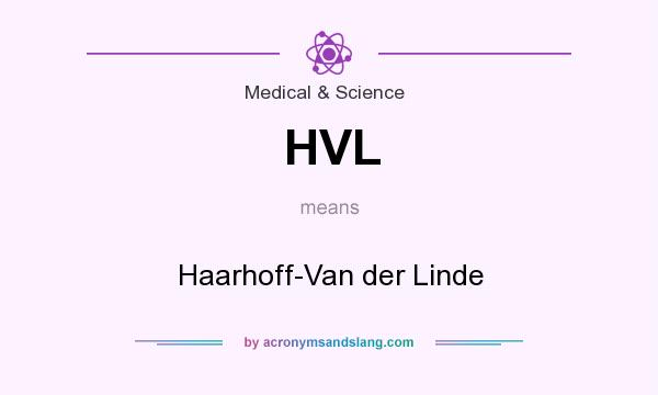 What does HVL mean? It stands for Haarhoff-Van der Linde