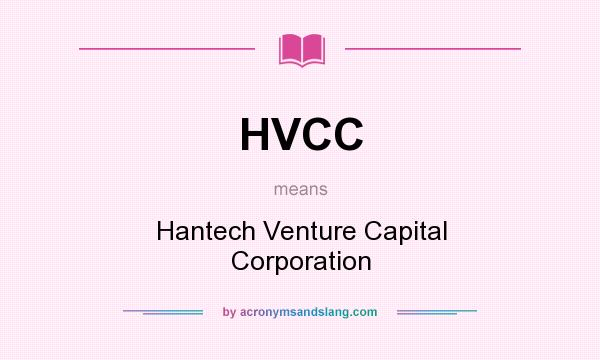What does HVCC mean? It stands for Hantech Venture Capital Corporation