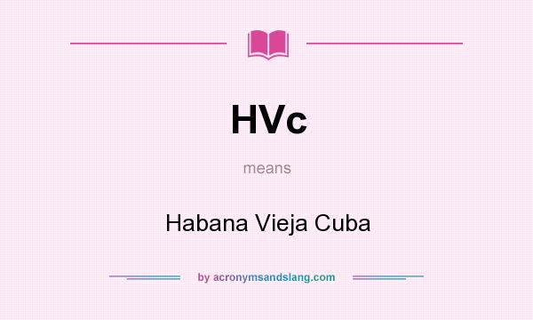 What does HVc mean? It stands for Habana Vieja Cuba