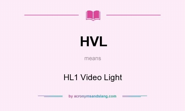 What does HVL mean? It stands for HL1 Video Light