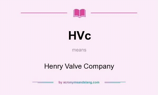 What does HVc mean? It stands for Henry Valve Company