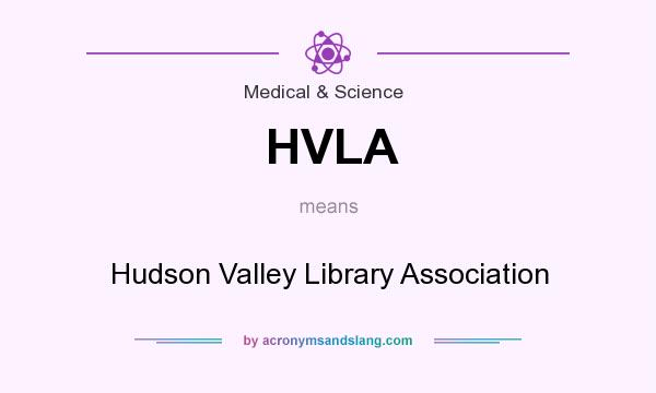 What does HVLA mean? It stands for Hudson Valley Library Association
