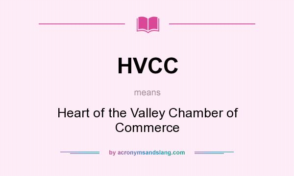 What does HVCC mean? It stands for Heart of the Valley Chamber of Commerce