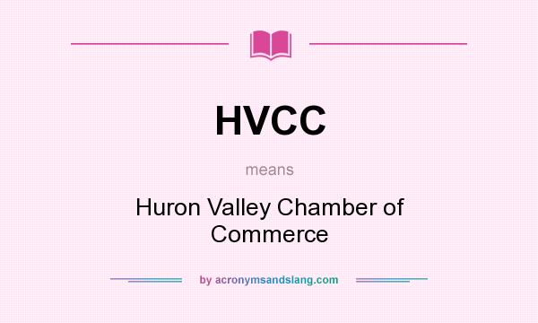 What does HVCC mean? It stands for Huron Valley Chamber of Commerce
