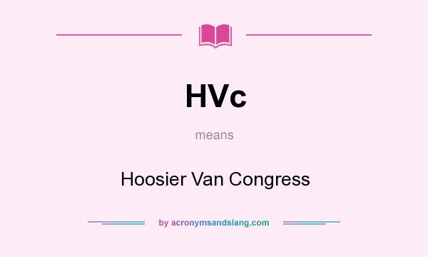 What does HVc mean? It stands for Hoosier Van Congress