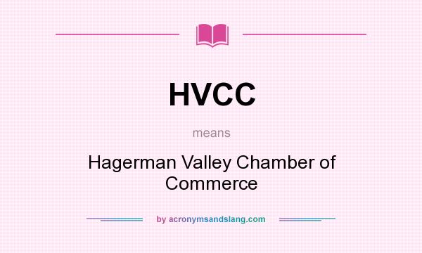 What does HVCC mean? It stands for Hagerman Valley Chamber of Commerce