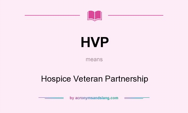 What does HVP mean? It stands for Hospice Veteran Partnership