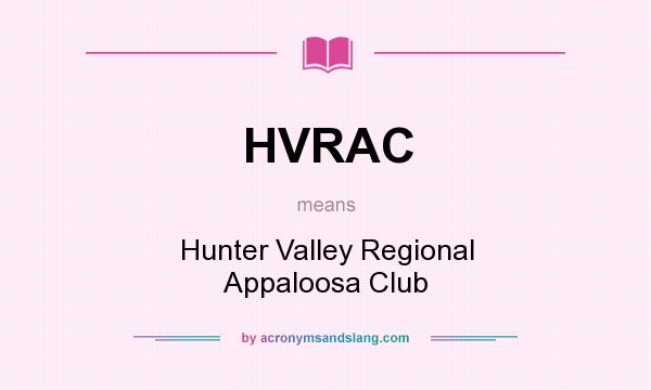 What does HVRAC mean? It stands for Hunter Valley Regional Appaloosa Club