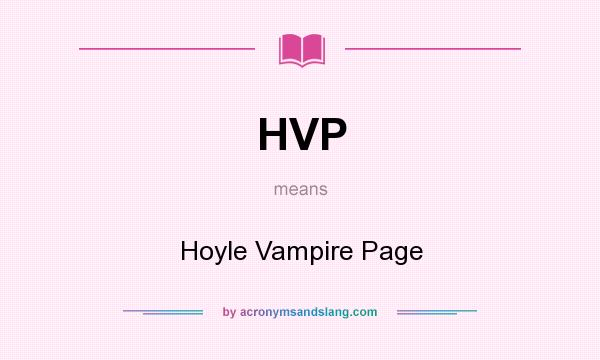 What does HVP mean? It stands for Hoyle Vampire Page