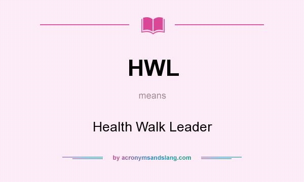 What does HWL mean? It stands for Health Walk Leader