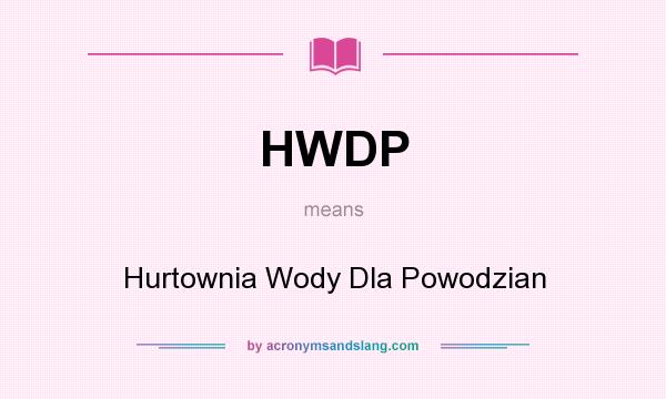 What does HWDP mean? It stands for Hurtownia Wody Dla Powodzian