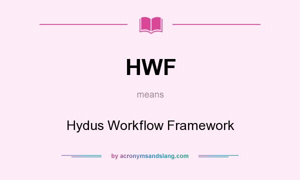 What does HWF mean? It stands for Hydus Workflow Framework
