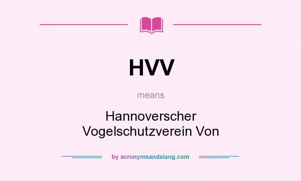 What does HVV mean? It stands for Hannoverscher Vogelschutzverein Von
