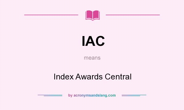 What does IAC mean? It stands for Index Awards Central