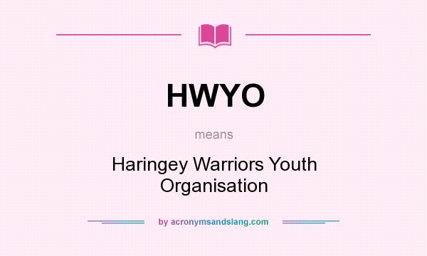 What does HWYO mean? It stands for Haringey Warriors Youth Organisation