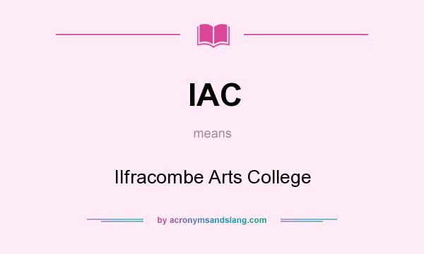 What does IAC mean? It stands for Ilfracombe Arts College
