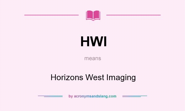 What does HWI mean? It stands for Horizons West Imaging