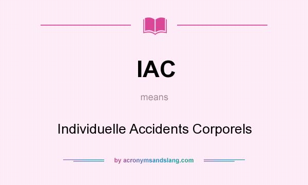 What does IAC mean? It stands for Individuelle Accidents Corporels