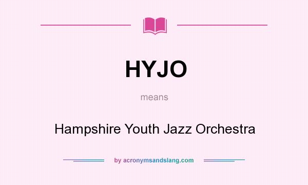 What does HYJO mean? It stands for Hampshire Youth Jazz Orchestra