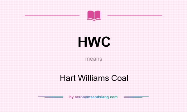 What does HWC mean? It stands for Hart Williams Coal