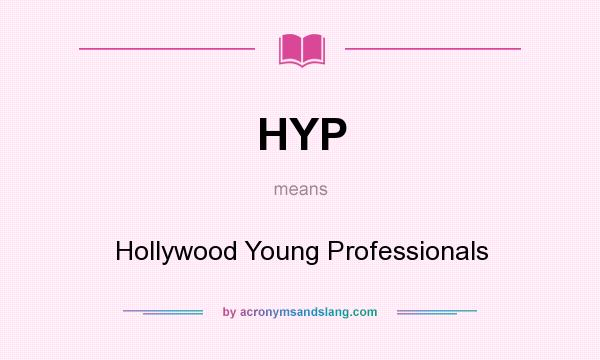 What does HYP mean? It stands for Hollywood Young Professionals