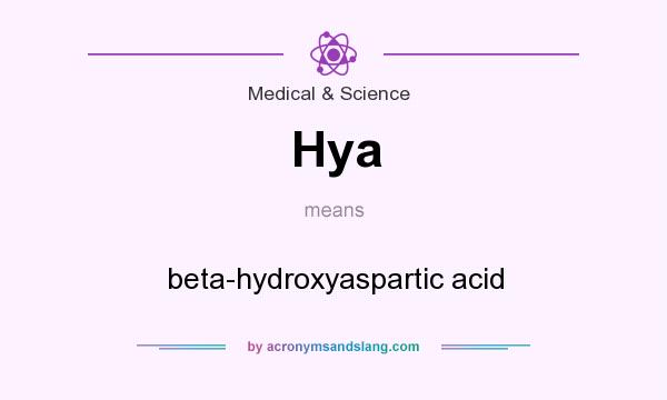What does Hya mean? It stands for beta-hydroxyaspartic acid