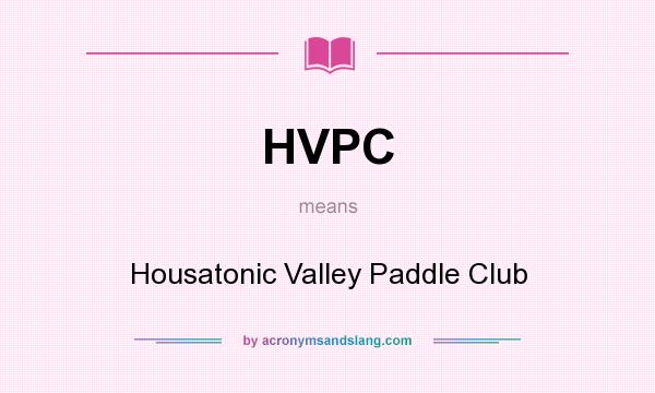 What does HVPC mean? It stands for Housatonic Valley Paddle Club